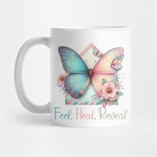 FEEL HEAL REVEAL, FLORAL MENTAL HEALTH QUOTES, SELF LOVE QUOTES Mug